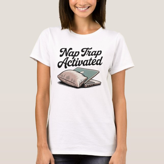 Camiseta Nap Trap Activated | Cozy Chaos, Self-Aware Humor (Anverso)