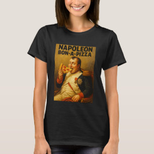 Camiseta Napoleón Bon-A-Pizza Divertido Chiste Meme para Hi