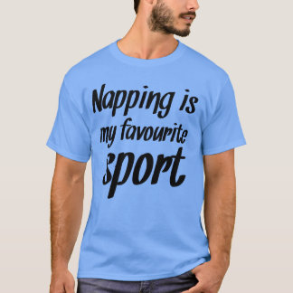 Camiseta Napping is My Favourite Sport Funny Laziness Quo