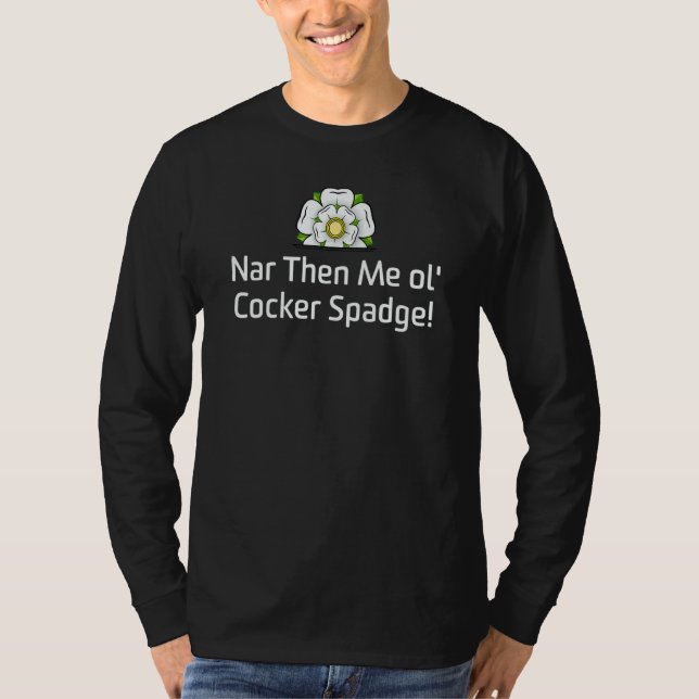 Camiseta Nar Then Me ol' Cocker Spadge  Slang White Rose Qu (Anverso)
