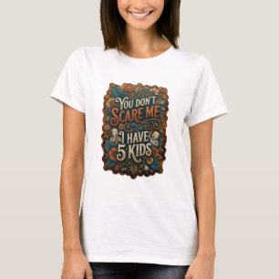 Camiseta Naranja Audaz NO ME DAS MIEDO TENGO 5 HIJOS