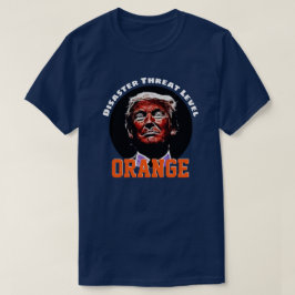 Camiseta "NARANJA de nivel de amenaza de desastre" con Trum
