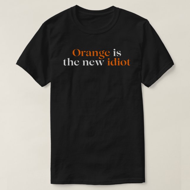 Camiseta Naranja es el nuevo idiota (Diseño del anverso)