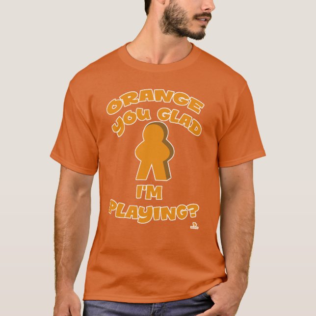 Camiseta ¿Naranja estás contento de mi elección de pieza de (Anverso)