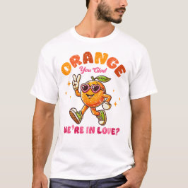 Camiseta Naranja, te alegra que estemos enamorados - Divert