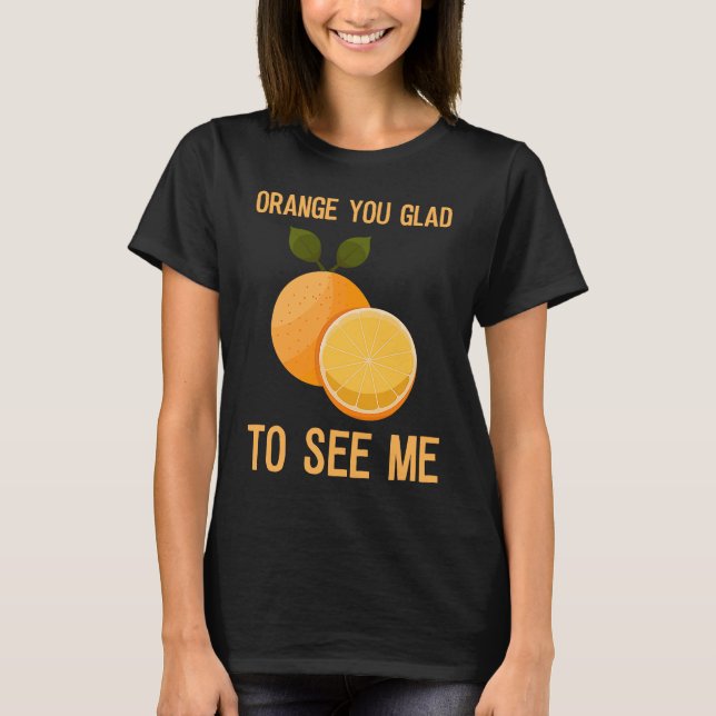 Camiseta Naranja, te alegro de verme (Anverso)