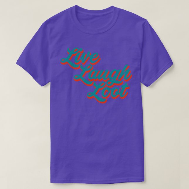 Camiseta Naranja Verde azulado de Live Laugh Loot Worn (Diseño del anverso)