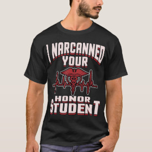 Camiseta Narcane su honorable estudiante gracioso EMT Param