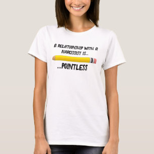 Camiseta Narcisismo No, no tiene sentido perseguirlo.