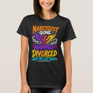 Camiseta Narcisista Fuera Me Divorcié Feliz Recuperé Mi Vid