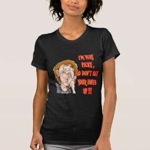 Camiseta Nariz picante diciendo que soy muy quisquilloso