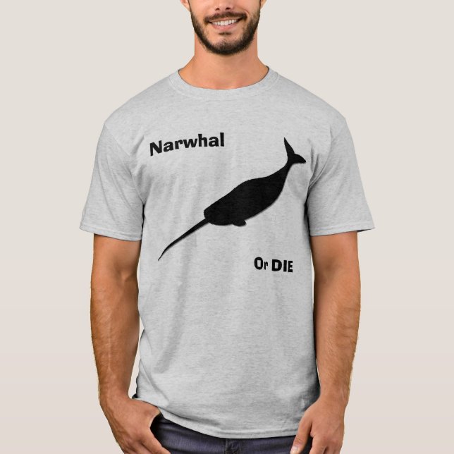 Camiseta ¡Narwhal o muere! (Anverso)