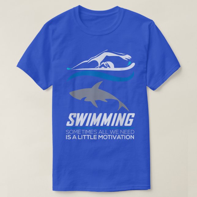 Camiseta Natación A Veces Todo Lo Que Necesitamos Motivació (Diseño del anverso)