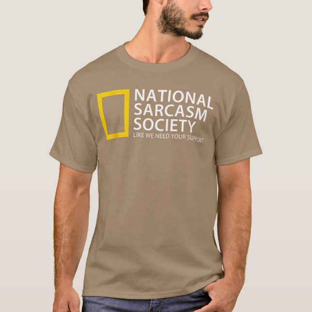 Camiseta National Sarcasm Society Like We Need Your Support (Anverso)