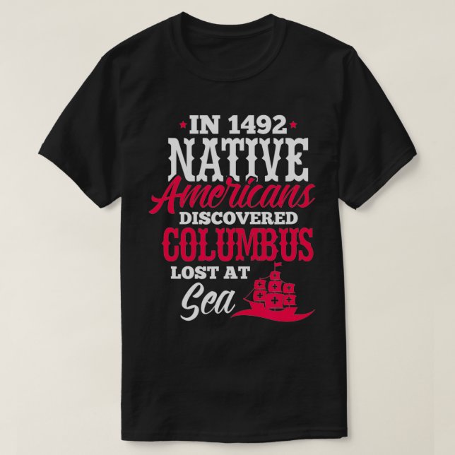 Camiseta Native American In 1942 Native Americans Discovere (Diseño del anverso)
