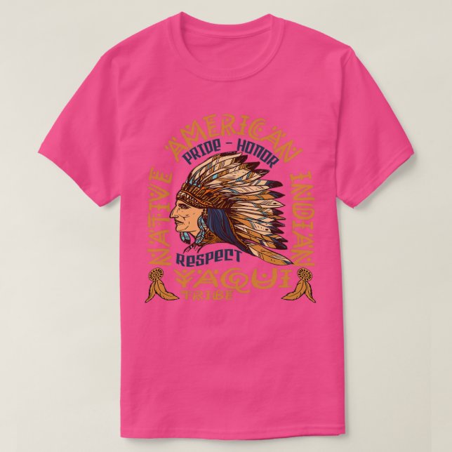 Camiseta Native American Pride Honor and Respect Yaqui Trib (Diseño del anverso)