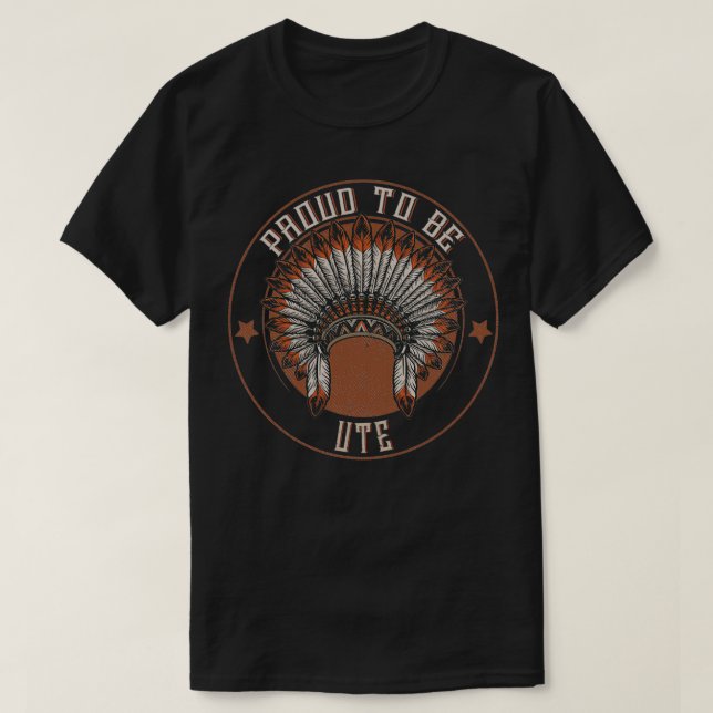 Camiseta Native American Proud To Ute tribe  (Diseño del anverso)