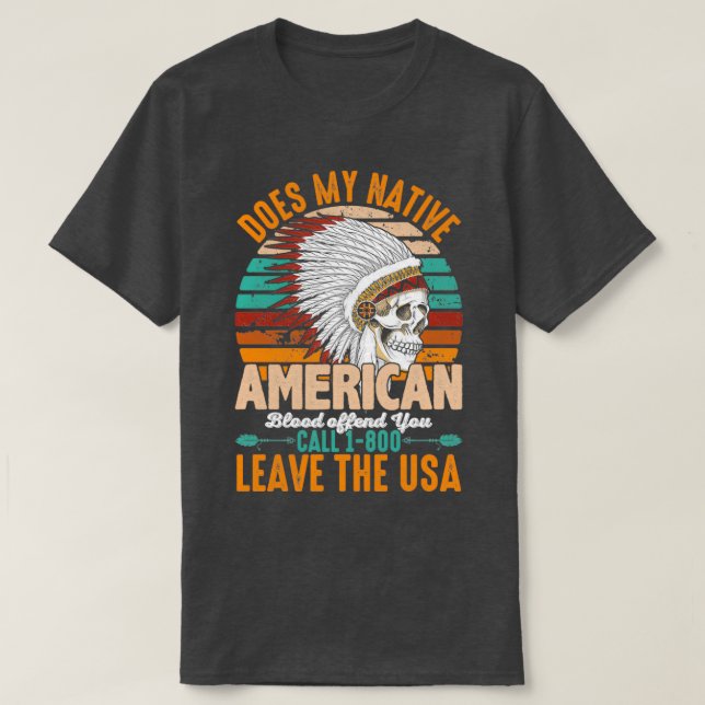 Camiseta Native American Quote Does My Native  (Diseño del anverso)