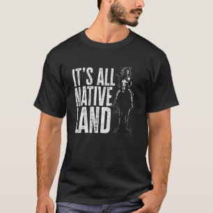 Camiseta Nativo-americano es toda tierra nativa india