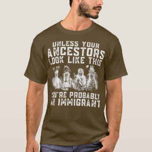 Camiseta Nativo Americano Probablemente Inmigrante