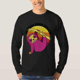 Camiseta Natural Born Chiller Gracioso Sloth Lazy Sloth Cut
