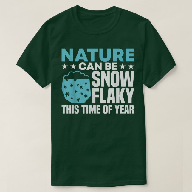 Camiseta NATURE CAN BE SNOW FLAKY Motif for Snow Plow Drive (Diseño del anverso)