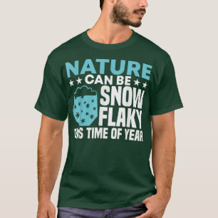Camiseta NATURE CAN BE SNOW FLAKY Motif for Snow Plow Drive