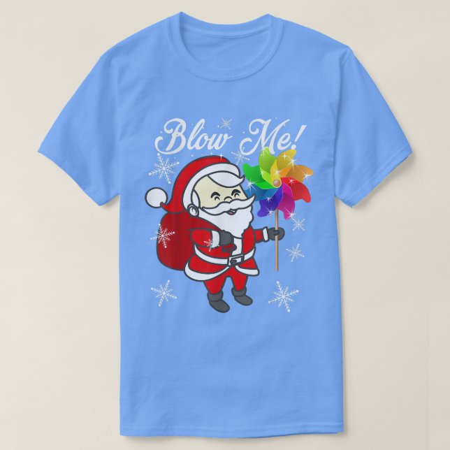 Camiseta Naughty Dirty Blow Me Santa Christmas pinwheel sno (Diseño del anverso)