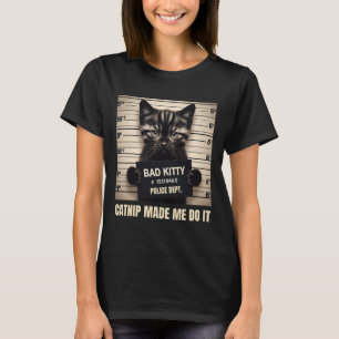 Camiseta Naughty Kitty Cail Photo Catnip Me Hizo Hacerlo Ga