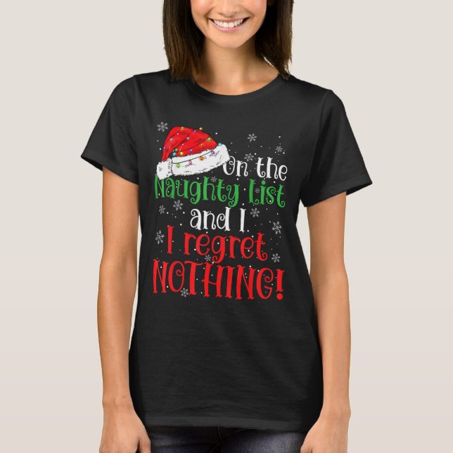 Camiseta Naughty List And I Regret Nothing Christmas  (Anverso)