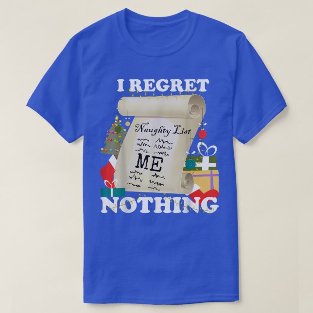 Camiseta Naughty List, I Regret Nothing  Funny Christmas, F (Diseño del anverso)