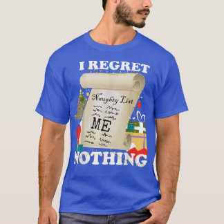 Camiseta Naughty List, I Regret Nothing  Funny Christmas, F