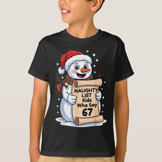 Camiseta Naughty List Kids Who Say 67 Christmas Six Seven S (Anverso)