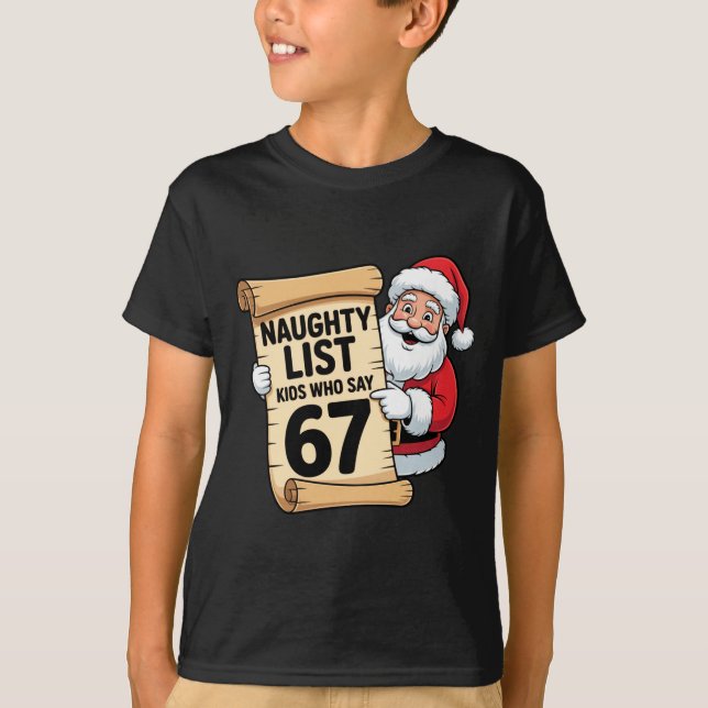 Camiseta Naughty List Kids Who Say 67 Funny Meme Christmas  (Anverso)