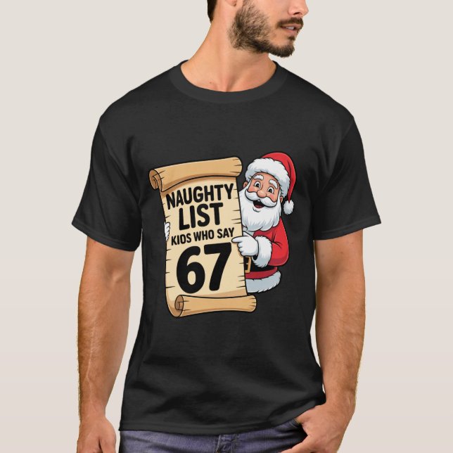 Camiseta Naughty List Kids Who Say 67 Funny Meme Christmas  (Anverso)