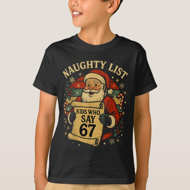 Camiseta Naughty List Kids Who Say 67 Funny Teacher Christm (Anverso)