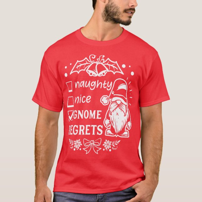 Camiseta Naughty Nice gnome arrepentimiento - Navidades de  (Anverso)