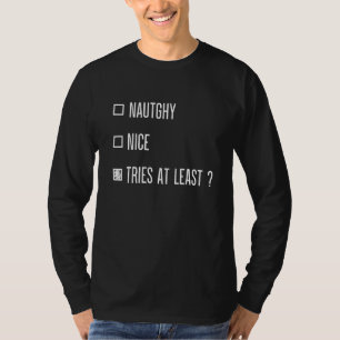 Camiseta Naughty Nice Intenta Al Menos Funny Santa List Chr