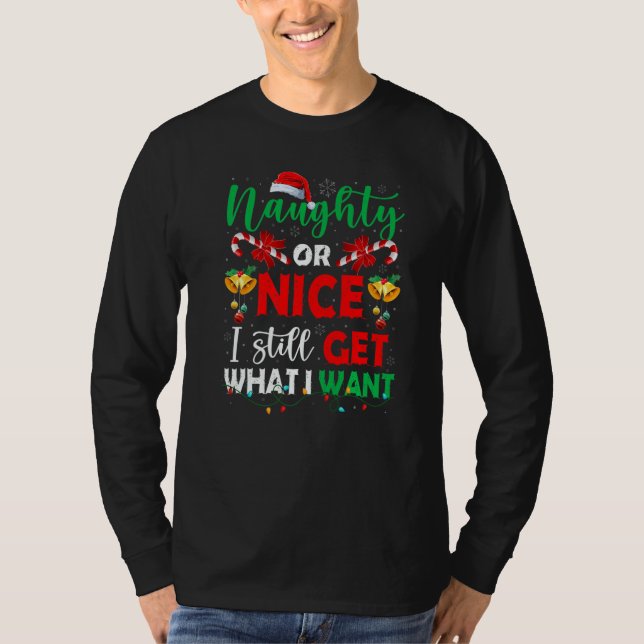 Camiseta Naughty Or Nice I Still Get What I Want Family San (Anverso)