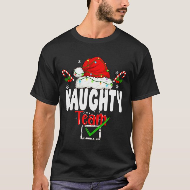 Camiseta Naughty Or Nice Team Matching Christmas Pajama Men (Anverso)