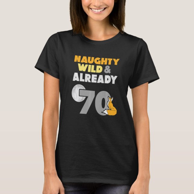 Camiseta Naughty Wild & Ya 70 Cumpleaños Fox Premium (Anverso)
