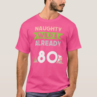 Camiseta Naughty Wild Ya Ochenta Ovejas De Cumpleaños