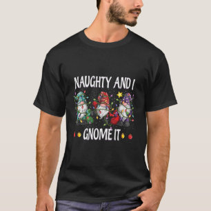 Camiseta Naughty Y Yo Gnome Navidades De Ti Gnomes Funny Pa