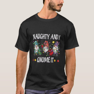 Camiseta Naughty Y Yo Gnome Navidades De Ti Gnomes Funny Pa
