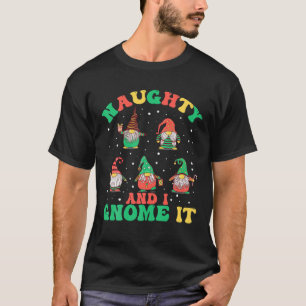Camiseta Naughty Y Yo Lo Gnome Navidades De Gnome Divertido