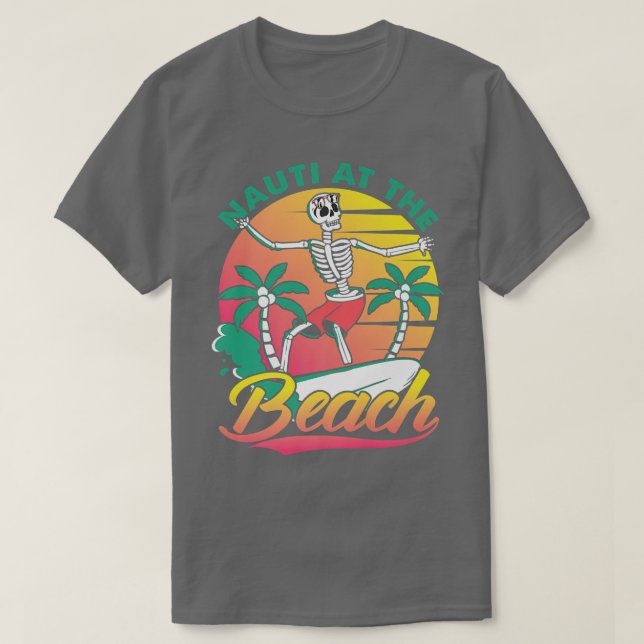 Camiseta Nauti At The Beach  Surfer Skeleton  Surf  (Diseño del anverso)
