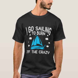 Camiseta Navegación En Barco De Vela Voy A Navegar Para Que