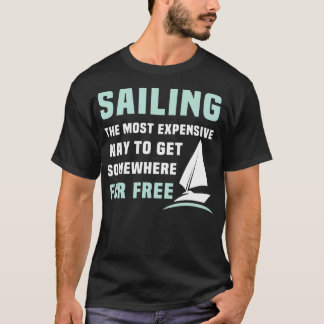 Camiseta Navegar En Barco La Manera Más Costosa De Navegar