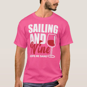 Camiseta Navegar y el vino me mantiene cuerdo Capitán Licen