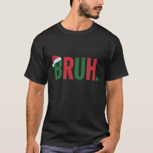 Camiseta Navidad Bruh Meme Genial Tendencia Sarcástico Navi